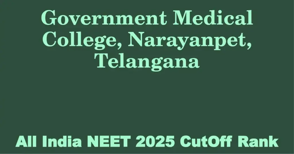 government medical college narayanpet telangana neet all india counselling cutoff rank 2025