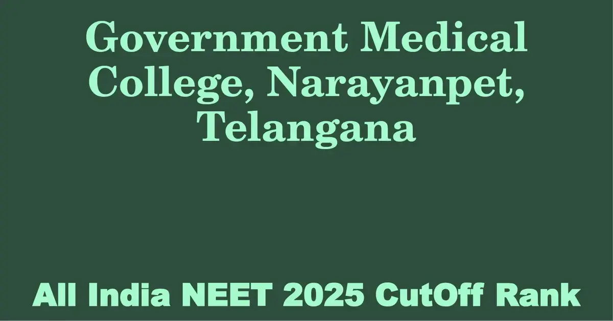 government medical college narayanpet telangana neet all india counselling cutoff rank 2025