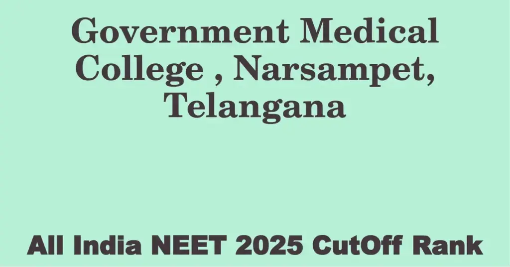 government medical college narsampet telangana neet all india counselling cutoff rank 2025