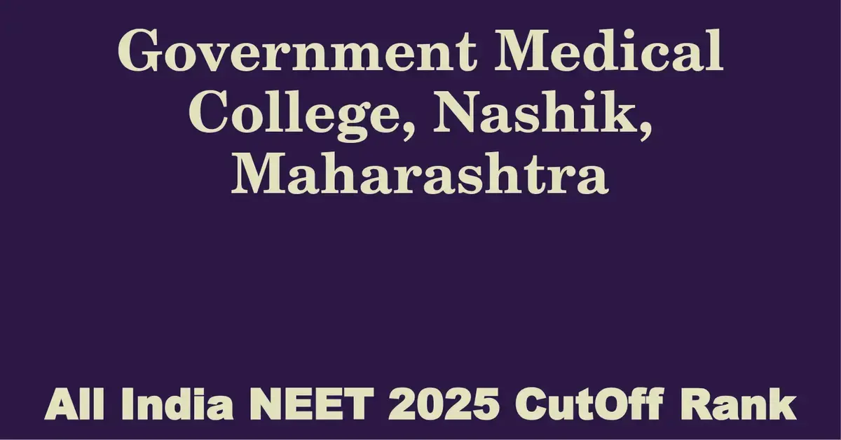 government medical college nashik maharashtra neet all india counselling cutoff rank 2025