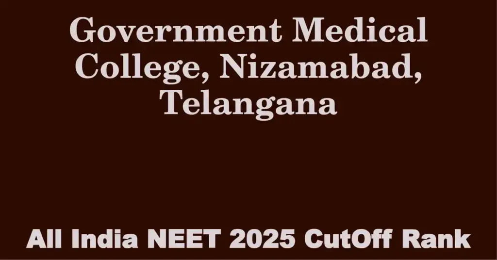 government medical college nizamabad telangana neet all india counselling cutoff rank 2025