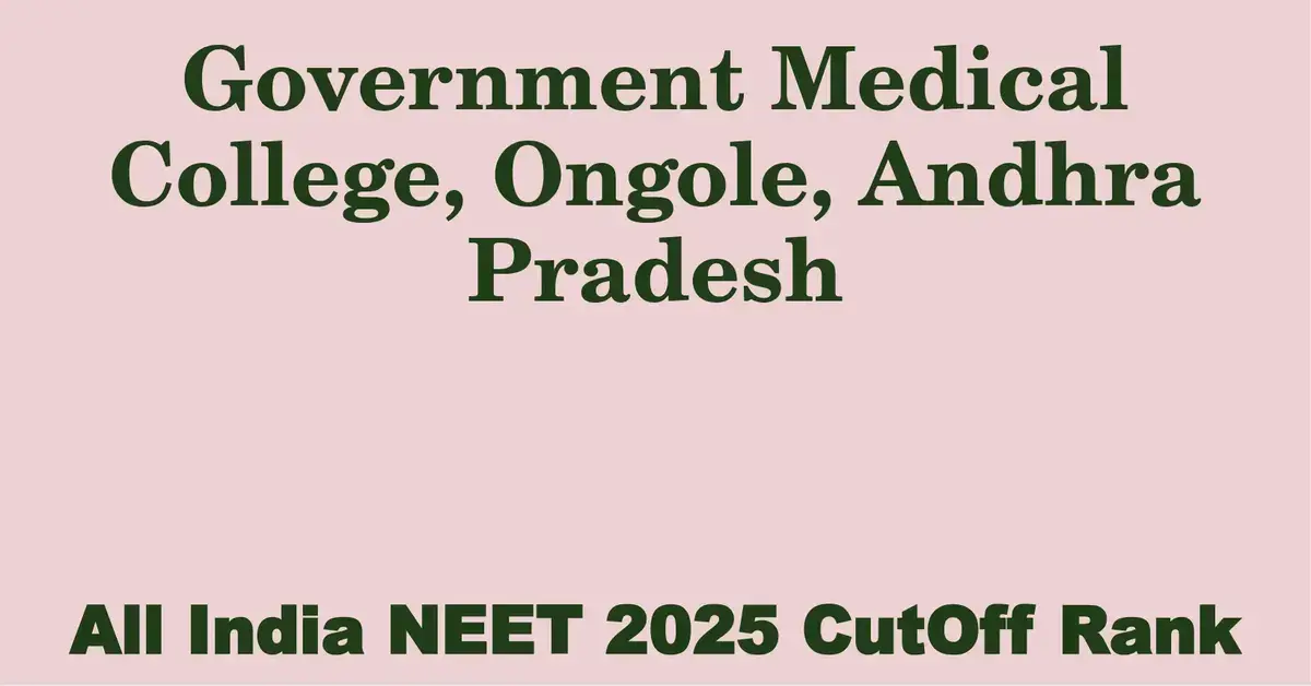government medical college ongole andhra pradesh neet all india counselling cutoff rank 2025