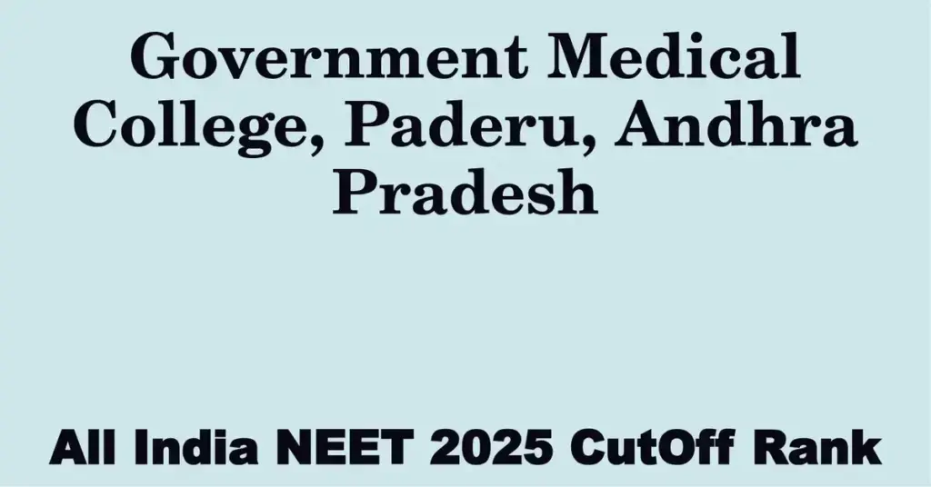 government medical college paderu andhra pradesh neet all india counselling cutoff rank 2025