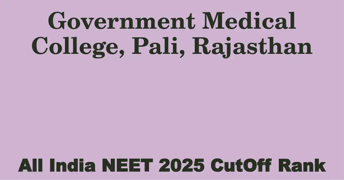government medical college pali rajasthan neet all india counselling cutoff rank 2025