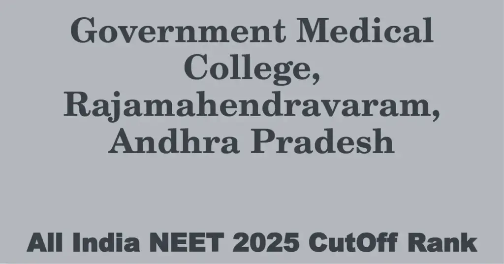 government medical college rajamahendravaram andhra pradesh neet all india counselling cutoff rank 2025