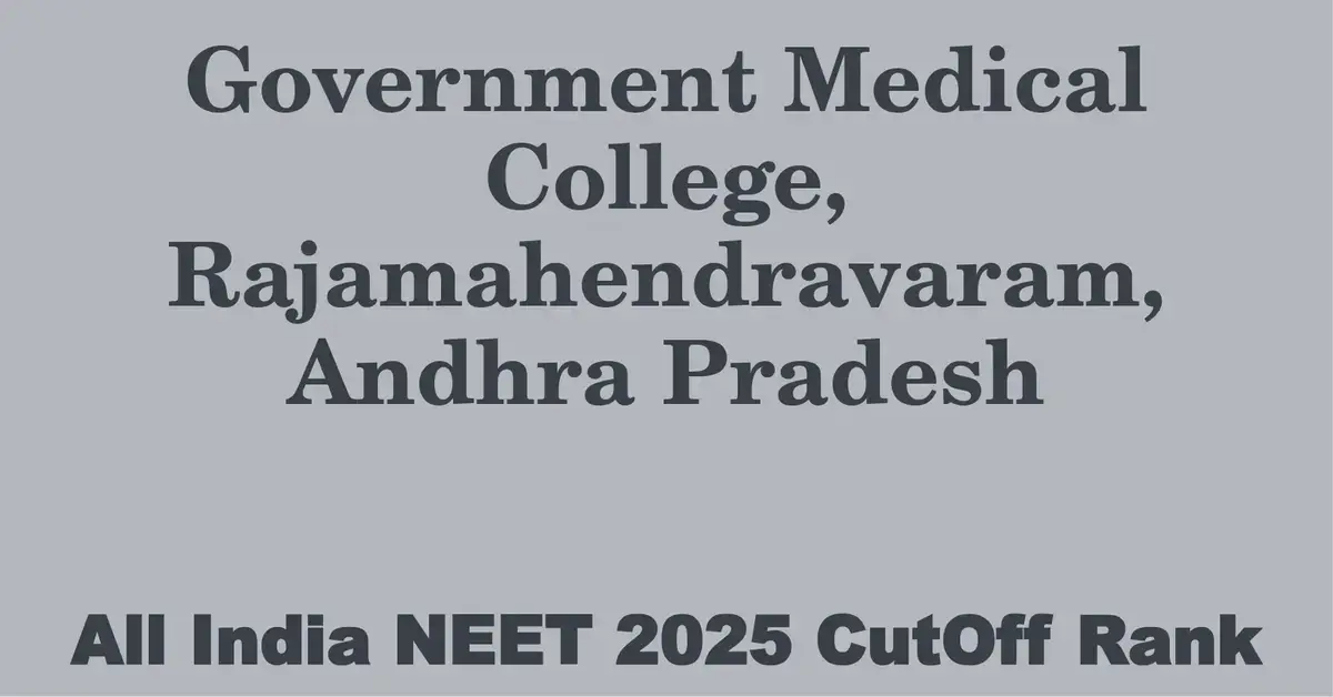 government medical college rajamahendravaram andhra pradesh neet all india counselling cutoff rank 2025