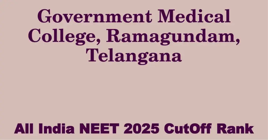 government medical college ramagundam telangana neet all india counselling cutoff rank 2025