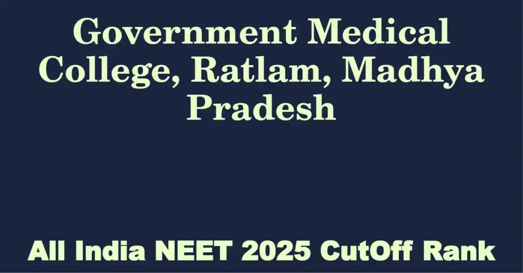 government medical college ratlam madhya pradesh neet all india counselling cutoff rank 2025