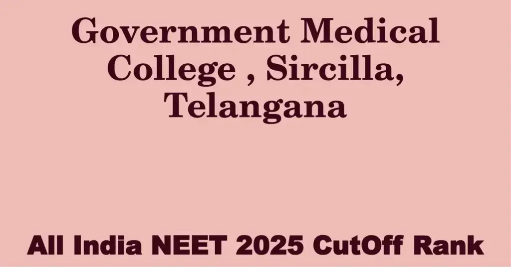 government medical college sircilla telangana neet all india counselling cutoff rank 2025