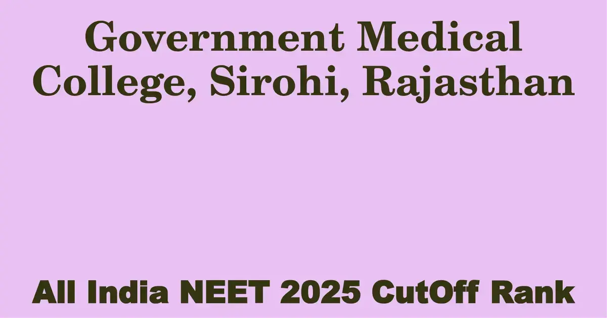 government medical college sirohi rajasthan neet all india counselling cutoff rank 2025