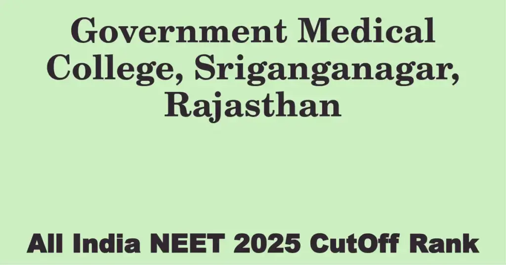 government medical college sriganganagar rajasthan neet all india counselling cutoff rank 2025