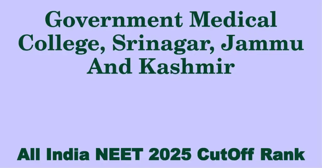 government medical college srinagar jammu and kashmir neet all india counselling cutoff rank 2025
