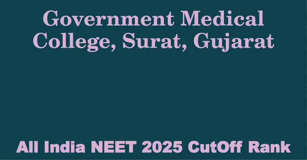 government medical college surat gujarat neet all india counselling cutoff rank 2025