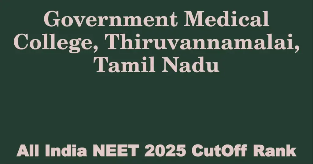 government medical college thiruvannamalai tamil nadu neet all india counselling cutoff rank 2025