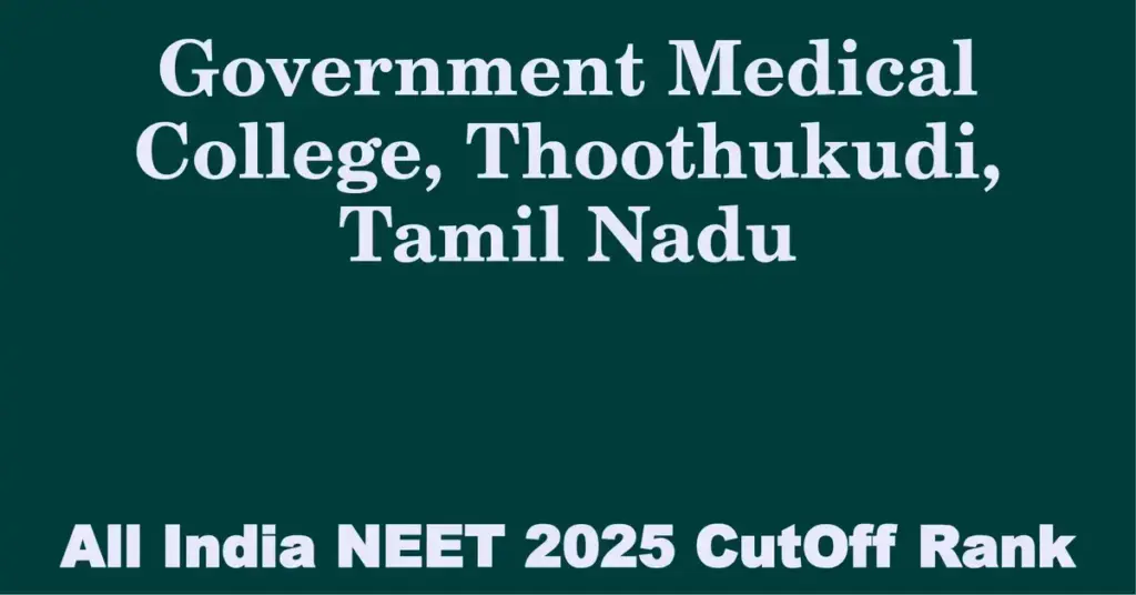 government medical college thoothukudi tamil nadu neet all india counselling cutoff rank 2025