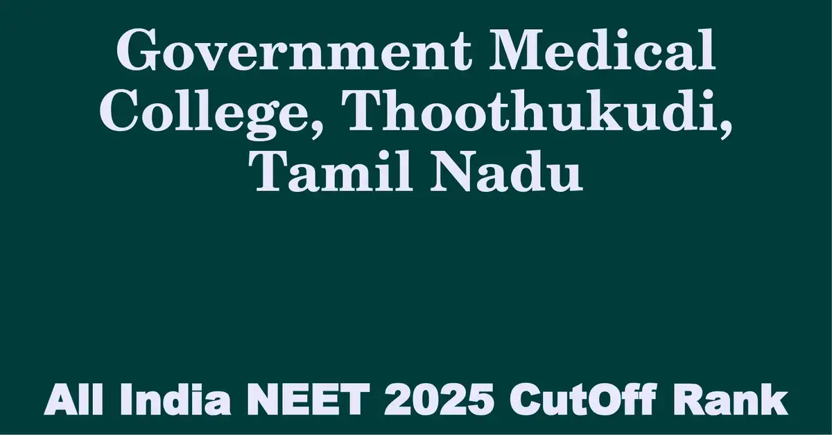 government medical college thoothukudi tamil nadu neet all india counselling cutoff rank 2025