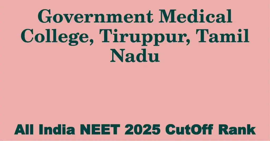 government medical college tiruppur tamil nadu neet all india counselling cutoff rank 2025