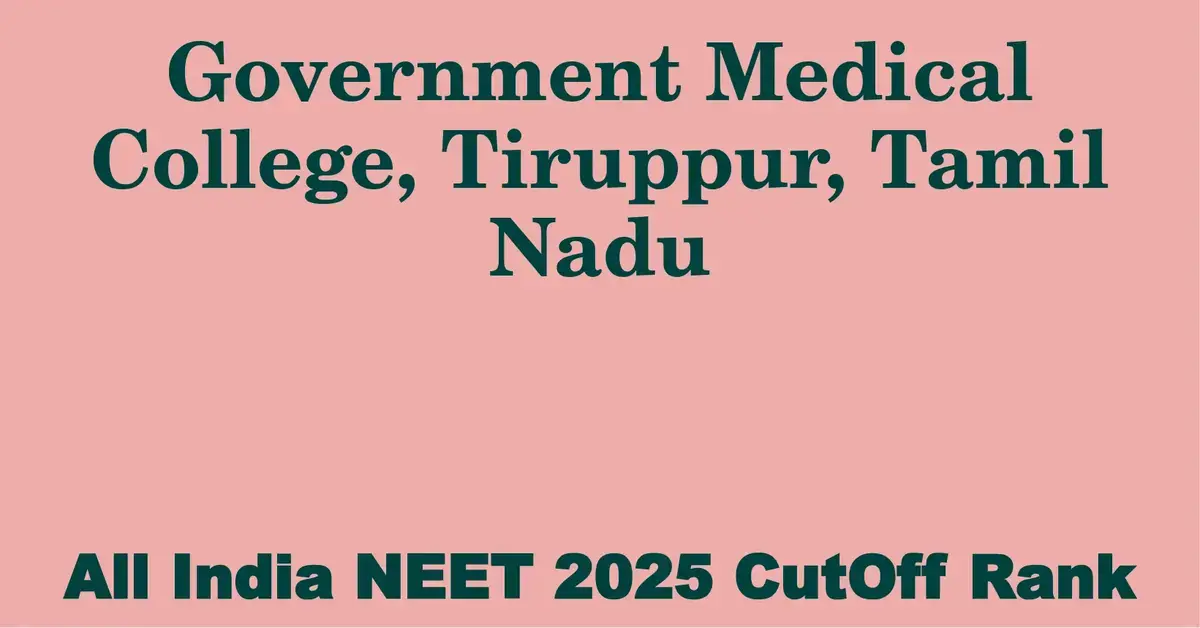government medical college tiruppur tamil nadu neet all india counselling cutoff rank 2025
