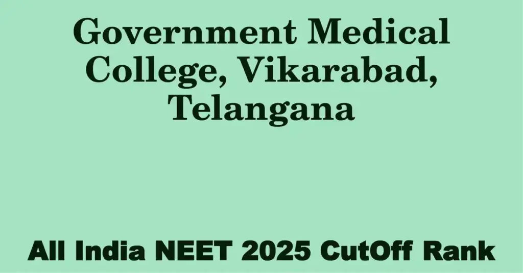 government medical college vikarabad telangana neet all india counselling cutoff rank 2025