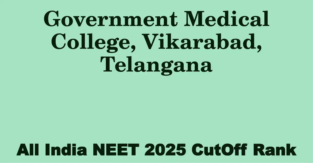 government medical college vikarabad telangana neet all india counselling cutoff rank 2025