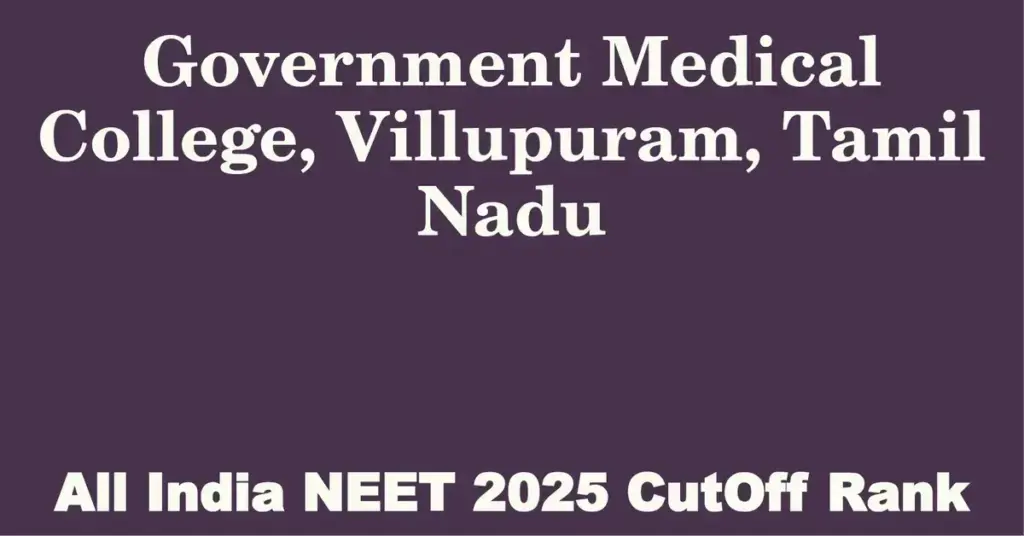 government medical college villupuram tamil nadu neet all india counselling cutoff rank 2025
