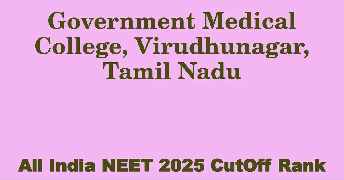 government medical college virudhunagar tamil nadu neet all india counselling cutoff rank 2025