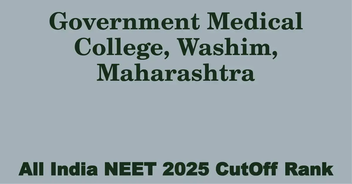 government medical college washim maharashtra neet all india counselling cutoff rank 2025