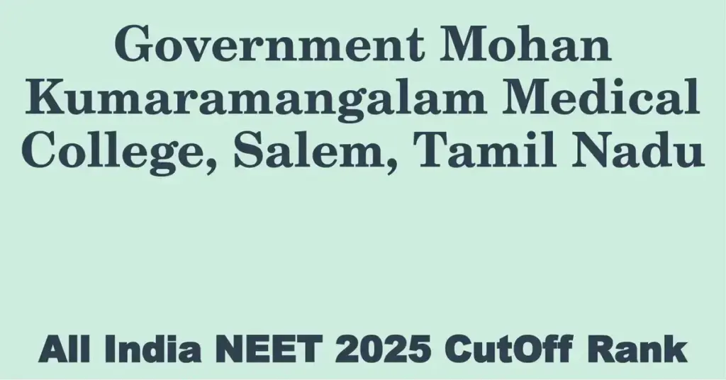 government mohan kumaramangalam medical college salem tamil nadu neet all india counselling cutoff rank 2025