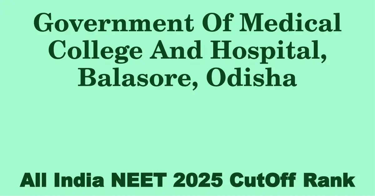 government of medical college and hospital balasore odisha neet all india counselling cutoff rank 2025