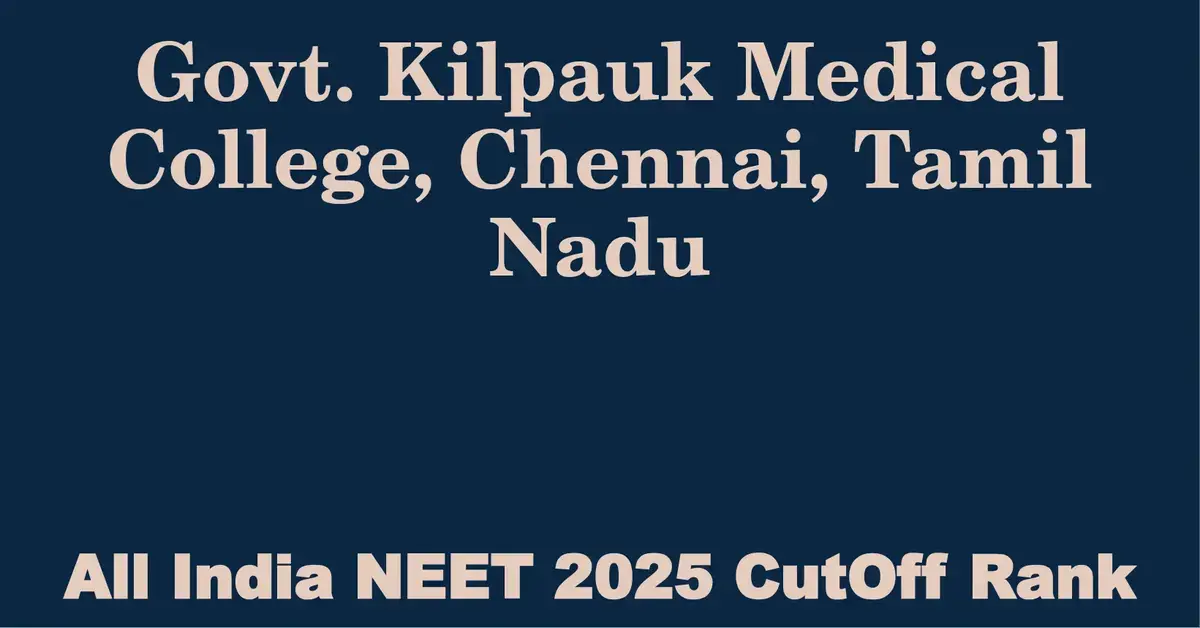 govt kilpauk medical college chennai tamil nadu neet all india counselling cutoff rank 2025