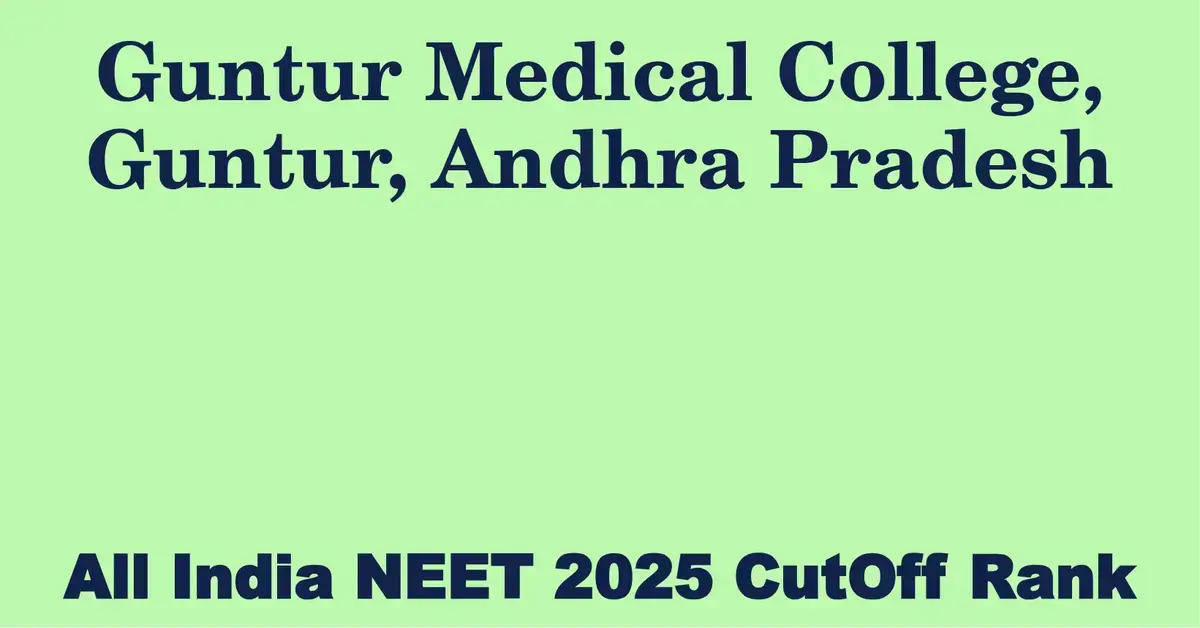 guntur medical college guntur andhra pradesh neet all india counselling cutoff rank 2025