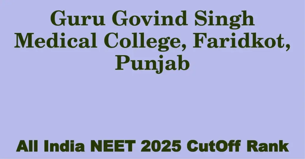 guru govind singh medical college faridkot punjab neet all india counselling cutoff rank 2025