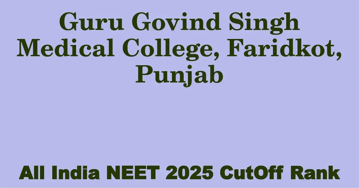 guru govind singh medical college faridkot punjab neet all india counselling cutoff rank 2025