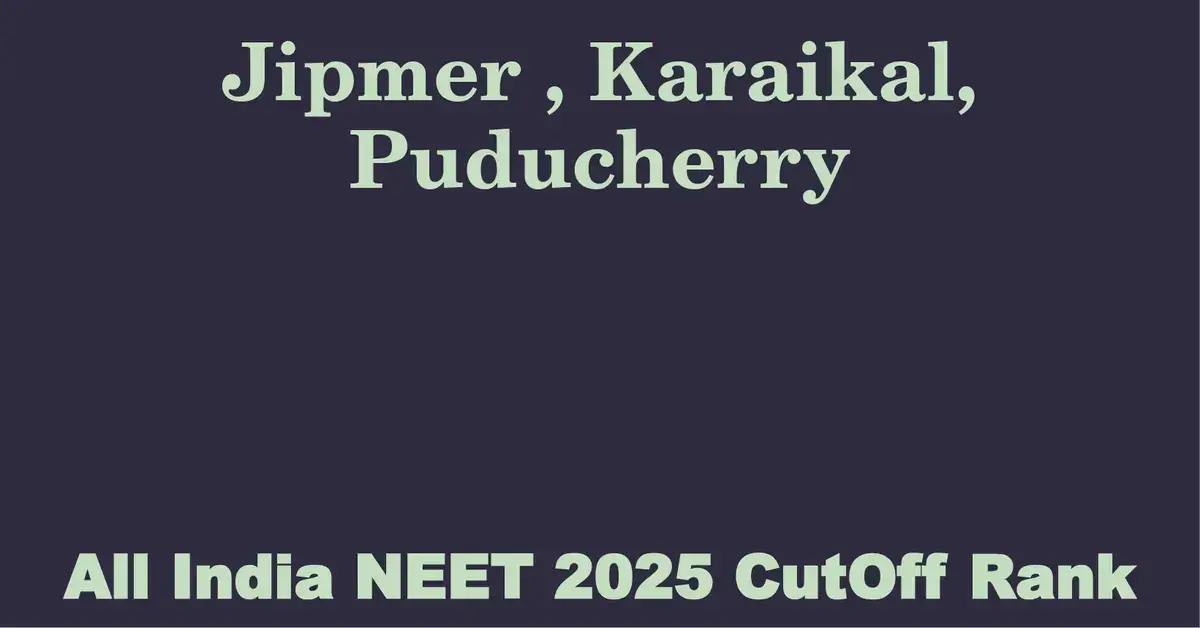 jipmer karaikal puducherry neet all india counselling cutoff rank 2025