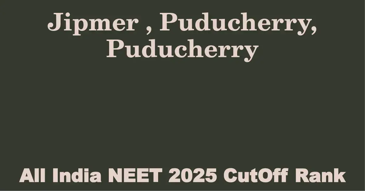 jipmer puducherry puducherry neet all india counselling cutoff rank 2025