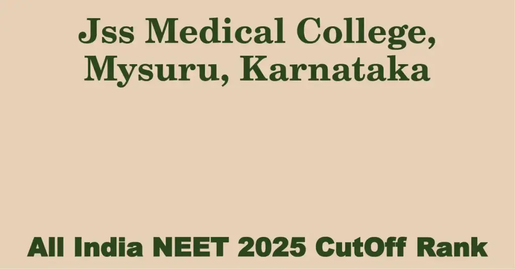 jss medical college mysuru karnataka neet all india counselling cutoff rank 2025