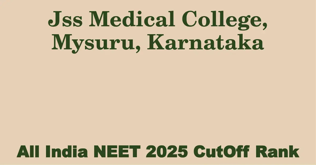 jss medical college mysuru karnataka neet all india counselling cutoff rank 2025