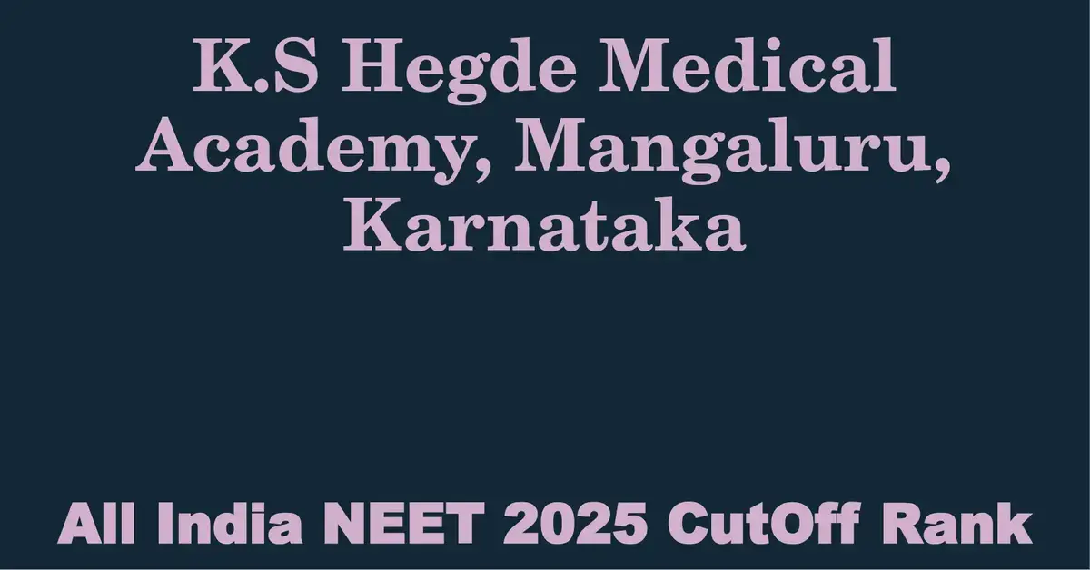 k s hegde medical academy mangaluru karnataka neet all india counselling cutoff rank 2025