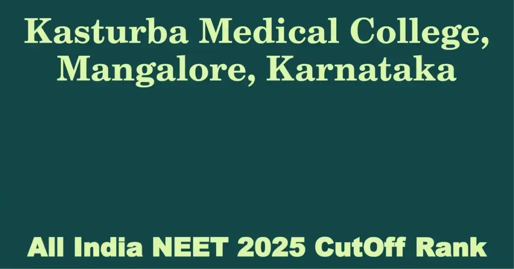 kasturba medical college mangalore karnataka neet all india counselling cutoff rank 2025