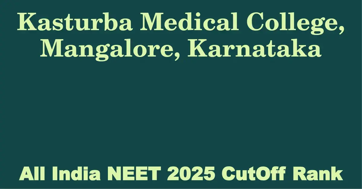 kasturba medical college mangalore karnataka neet all india counselling cutoff rank 2025