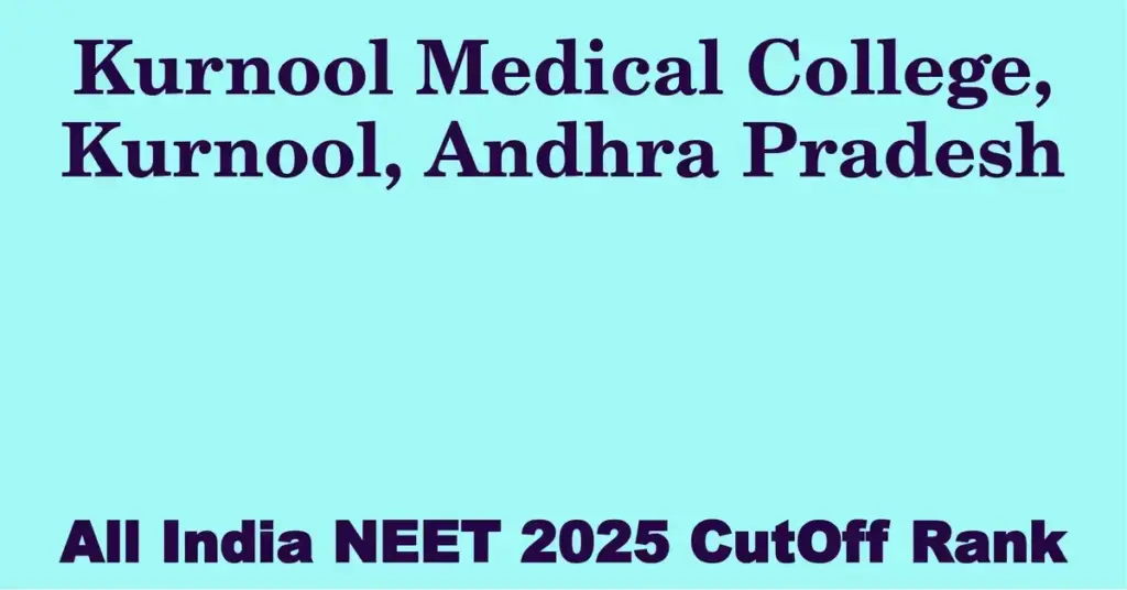 kurnool medical college kurnool andhra pradesh neet all india counselling cutoff rank 2025