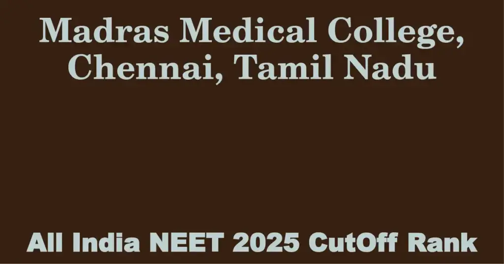 madras medical college chennai tamil nadu neet all india counselling cutoff rank 2025