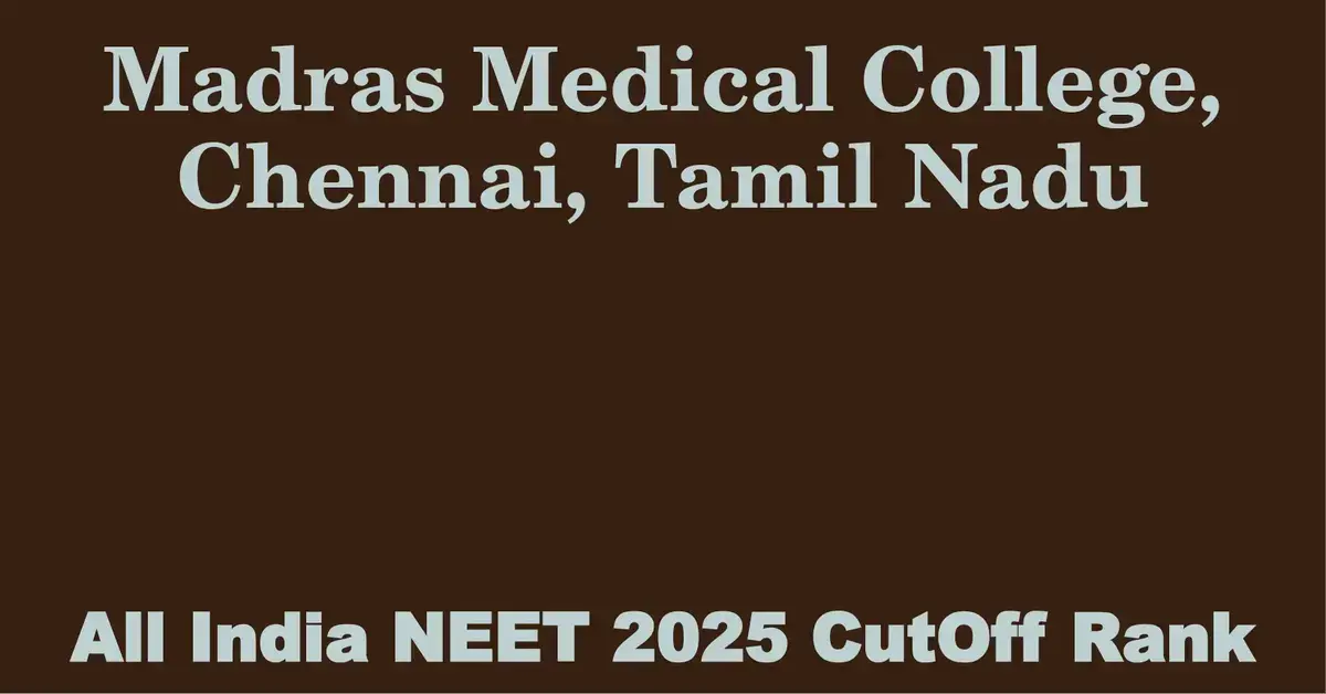 madras medical college chennai tamil nadu neet all india counselling cutoff rank 2025