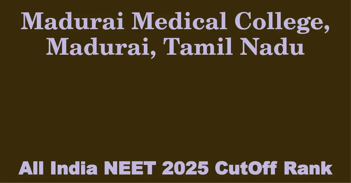 madurai medical college madurai tamil nadu neet all india counselling cutoff rank 2025