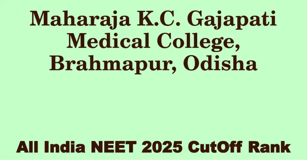 maharaja k c gajapati medical college brahmapur odisha neet all india counselling cutoff rank 2025