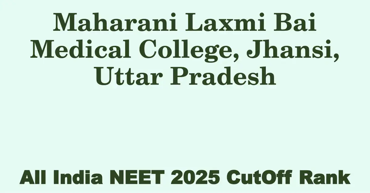 maharani laxmi bai medical college jhansi uttar pradesh neet all india counselling cutoff rank 2025