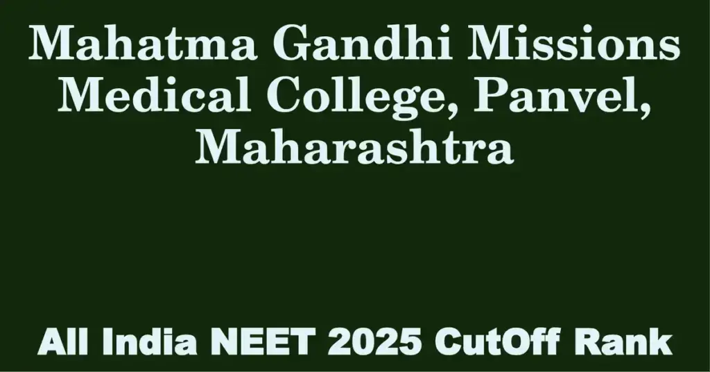 mahatma gandhi missions medical college panvel maharashtra neet all india counselling cutoff rank 2025