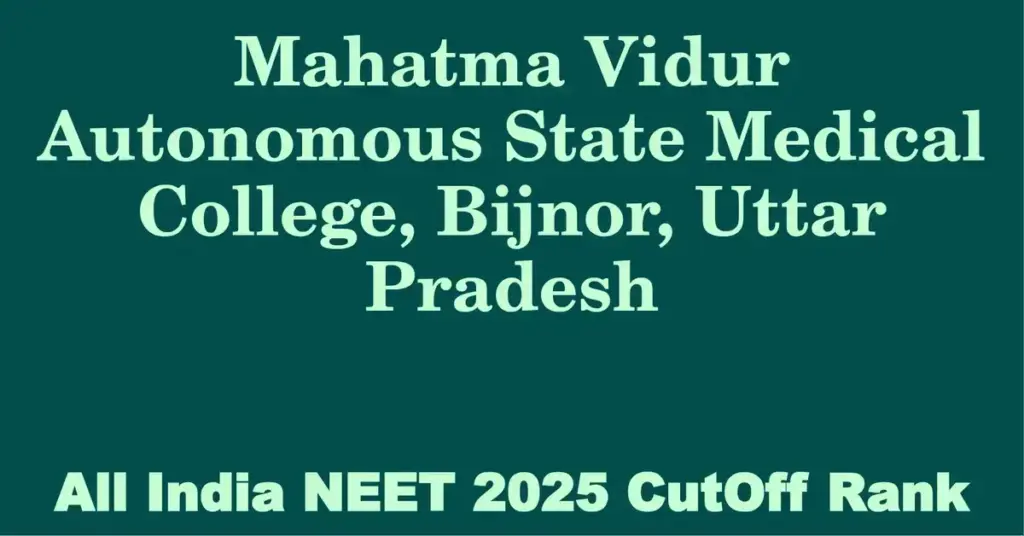 mahatma vidur autonomous state medical college bijnor uttar pradesh neet all india counselling cutoff rank 2025