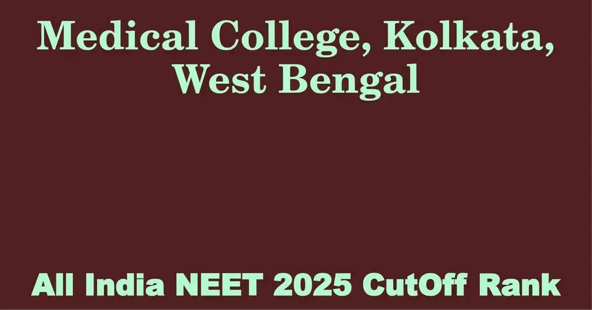 medical college kolkata west bengal neet all india counselling cutoff rank 2025