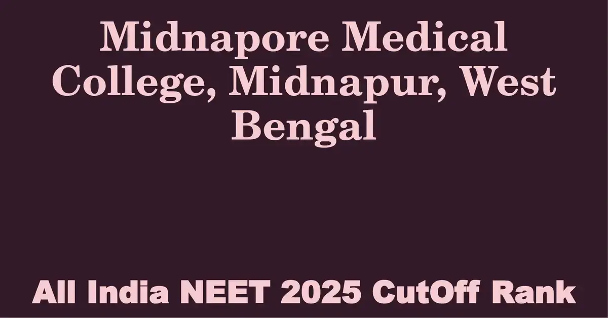 midnapore medical college midnapur west bengal neet all india counselling cutoff rank 2025
